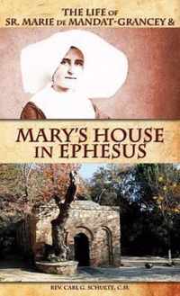 The Life of Sr. Marie de Mandat-Grancey & Mary's House in Ephesus