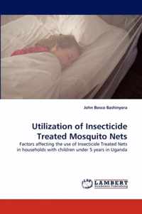 Utilization of Insecticide Treated Mosquito Nets