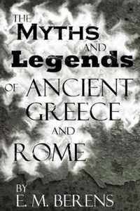 The Myths and Legends of Ancient Greece and Rome