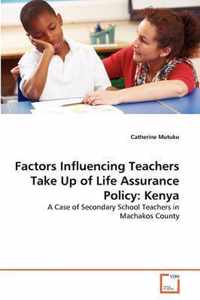 Factors Influencing Teachers Take Up of Life Assurance Policy