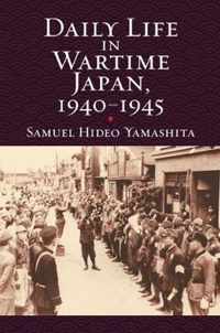 Daily Life in Wartime Japan, 1940 - 1945