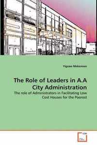 The Role of Leaders in A.A City Administration