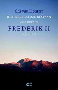 Het weergaloze bestaan van keizer Frederik II (1194-1250)