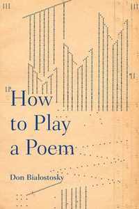 How to Play a Poem