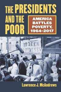 The Presidents and the Poor: America Battles Poverty, 1964-2017