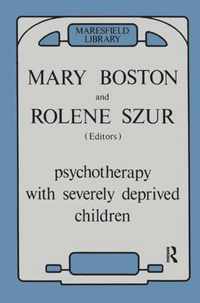 Psychotherapy with Severely Deprived Children