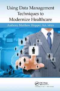 Using Data Management Techniques to Modernize Healthcare