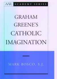 Graham Greene's Catholic Imagination