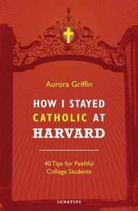 How I Stayed Catholic at Harvard