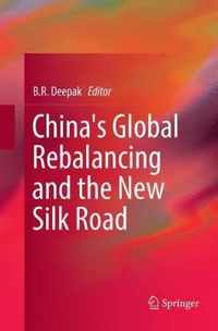 China's Global Rebalancing and the New Silk Road