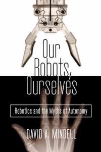 Our Robots Ourselves