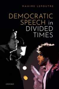 Democratic Speech in Divided Times