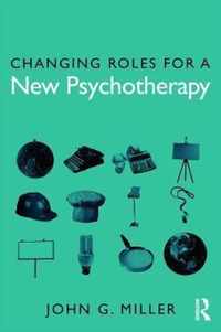 Changing Roles for a New Psychotherapy