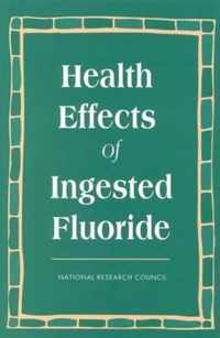 Health Effects of Ingested Fluoride