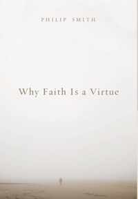 Why Faith Is a Virtue