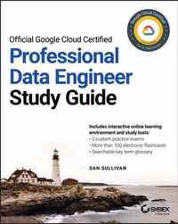 Official Google Cloud Certified Professional Data Engineer Study Guide