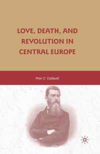 Love, Death, and Revolution in Central Europe