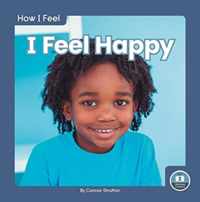 How I Feel: I Feel Happy