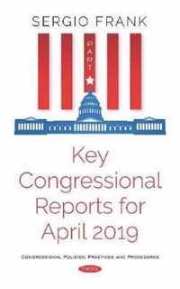 Key Congressional Reports for April 2019 -- Part I