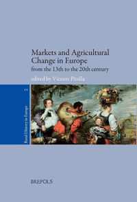 Markets and Agricultural Change in Europe from the 13th to the 20th Century