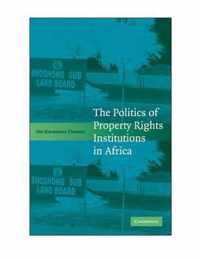 The Politics of Property Rights Institutions in Africa