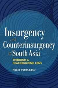 Insurgency and Counterinsurgency in South Asia