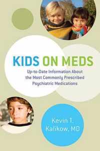 Kids on Meds - Up-to-Date Information About the Most Commonly Prescribed Psychiatric Medications