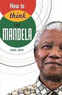 How to Think Like Mandela