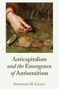 Anticapitalism and the Emergence of Antisemitism