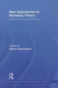 New Approaches to Monetary Theory