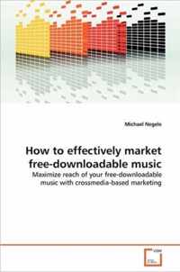 How to effectively market free-downloadable music