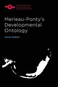 Merleau-Ponty's Developmental Ontology