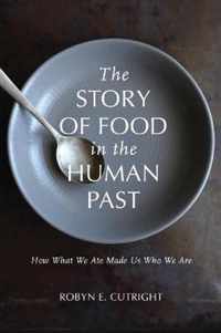 The Story of Food in the Human Past