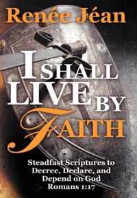 I Shall Live by Faith