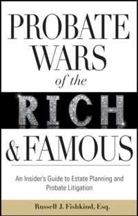 Probate Wars of the Rich and Famous