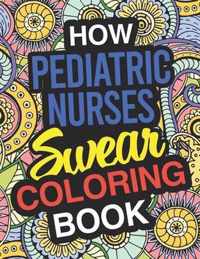 How Pediatric Nurses Swear Coloring Book