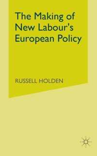 The Making of New Labour's European Policy