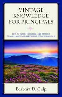 Vintage Knowledge for Principals