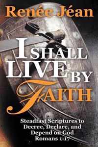 I Shall Live by Faith