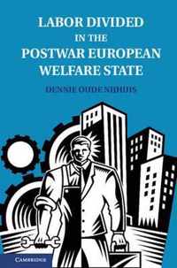 Labor Divided In The Postwar European Welfare State