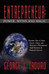 Entrepreneur: Power, Myths and Magic