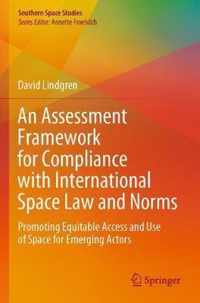 An Assessment Framework for Compliance with International Space Law and Norms