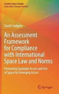 An Assessment Framework for Compliance with International Space Law and Norms