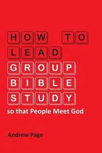 How to Lead Group Bible Study so that People Meet God