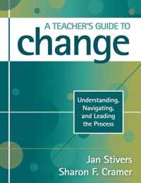 A Teacher's Guide to Change