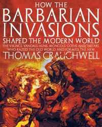 How the Barbarian Invasions Shaped the Modern World