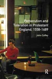 Persecution and Toleration in Protestant England 1558-1689