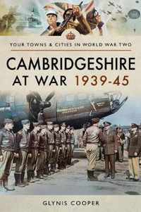 Cambridgeshire at War 1939-45