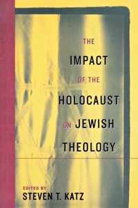 The Impact of the Holocaust on Jewish Theology