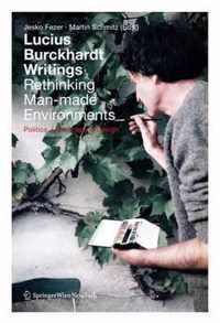 Lucius Burckhardt Writings. Rethinking Man-made Environments